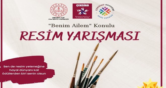 ÇEKSİAD RESİM YARIŞAMASI İLE KAPILARINI TÜM ÇEKMEKÖYLÜ AİLELERE AÇIYOR